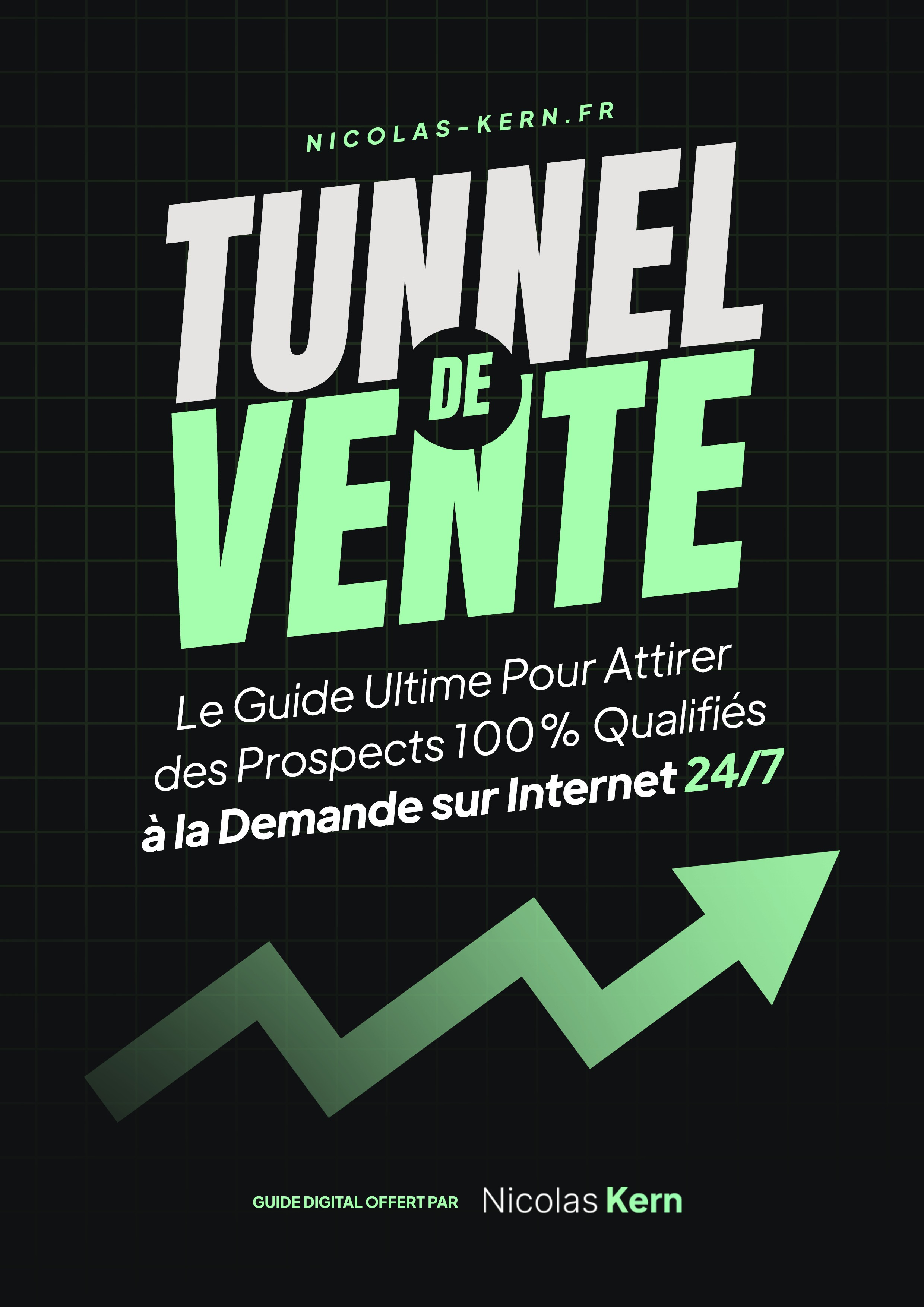 Tunnel de Vente - Le Guide Ultime par Nicolas Kern